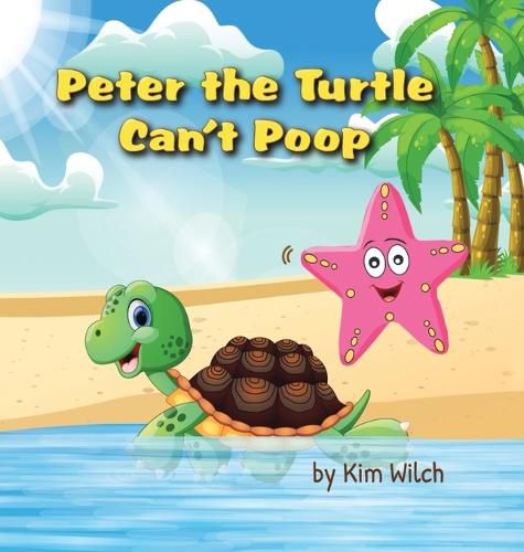 Cover image for Peter the Turtle Can't Poop: A funny story about protecting the environment