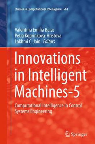 Cover image for Innovations in Intelligent Machines-5: Computational Intelligence in Control Systems Engineering