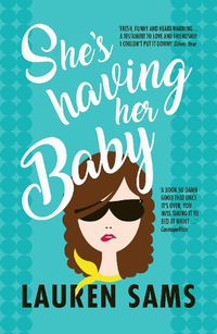 Cover image for She's Having Her Baby: wickedly funny story of the trials and tribulations of pregnancy