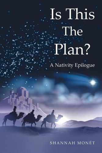 Cover image for Is This the Plan?: A Nativity Epilogue