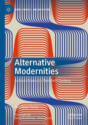 Alternative Modernities: Antonio Gramsci's Twentieth Century