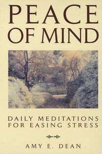 Cover image for Peace of Mind: Daily Meditations For Easing Stress