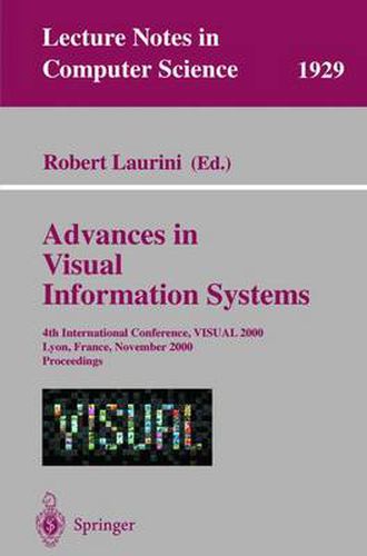 Cover image for Advances in Visual Information Systems: 4th International Conference, VISUAL 2000, Lyon, France, November 2-4, 2000 Proceedings