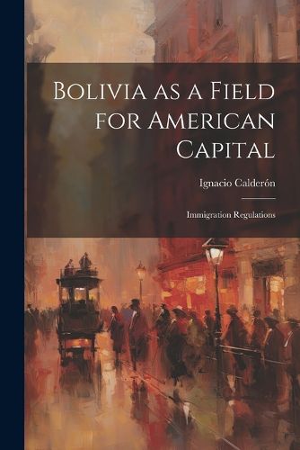 Cover image for Bolivia as a Field for American Capital