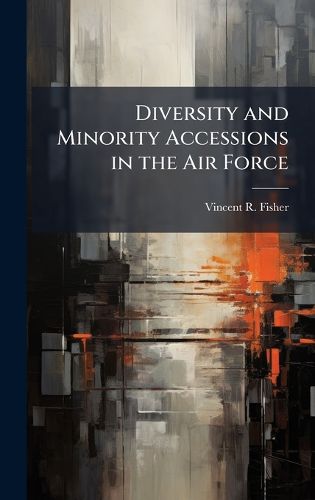 Cover image for Diversity and Minority Accessions in the Air Force