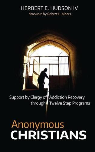 Anonymous Christians: Support by Clergy of Addiction Recovery Through Twelve Step Programs