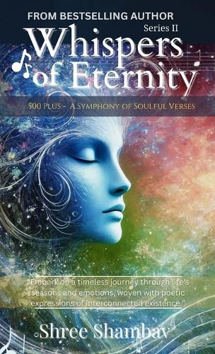Cover image for Whispers of Eternity: A Symphony of Soulful Verses Series - II