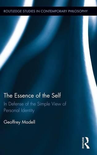 Cover image for The Essence of the Self: In Defense of the Simple View of Personal Identity