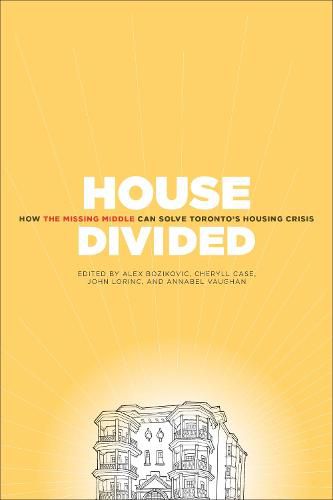 Cover image for House Divided: How the Missing Middle Will Solve Toronto's Housing Crisis