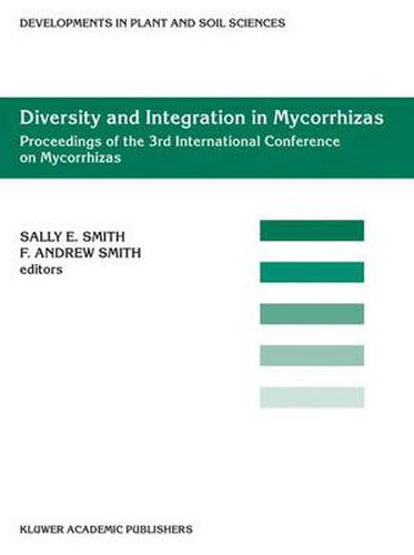 Diversity and Integration in Mycorrhizas: Proceedings of the 3rd International Conference on Mycorrhizas (ICOM3) Adelaide, Australia, 8-13 July 2001