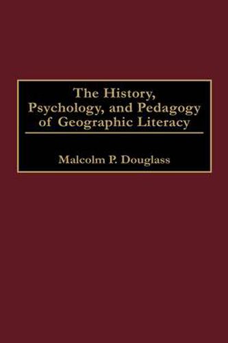 The History, Psychology, and Pedagogy of Geographic Literacy