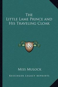 Cover image for The Little Lame Prince and His Traveling Cloak