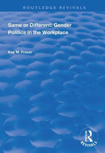 Cover image for Same or Different: Gender Politics in the Workplace