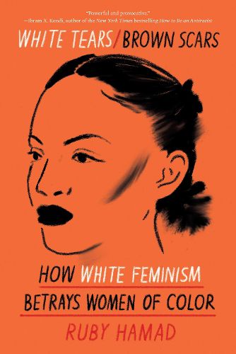 Cover image for White Tears/Brown Scars: How White Feminism Betrays Women of Color
