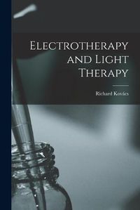 Cover image for Electrotherapy and Light Therapy