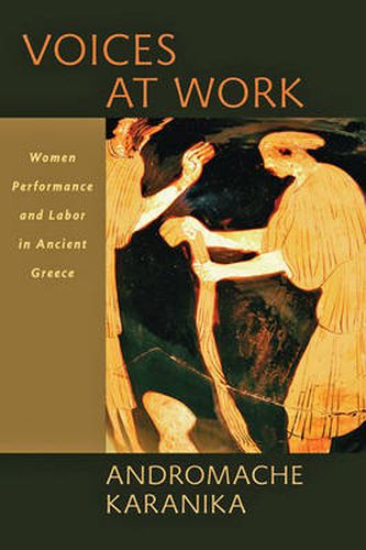 Cover image for Voices at Work: Women, Performance, and Labor in Ancient Greece