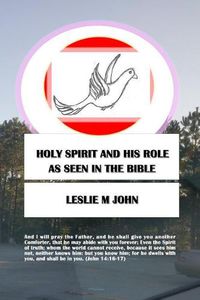 Cover image for Holy Spirit And His Role: As Seen In The Bible