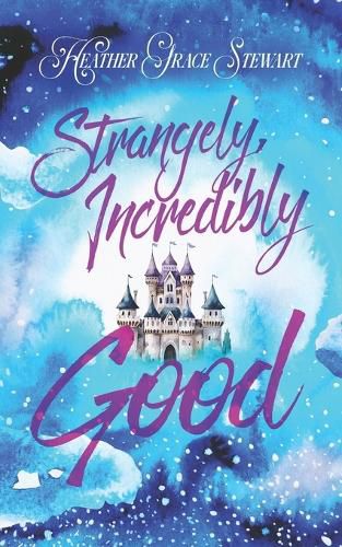 Cover image for Strangely, Incredibly Good