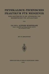 Cover image for Physikalisch-Technisches Praktikum Fur Mediziner: Eine Einfuhrung in Die Anwendung Von Messmethoden Und Apparaturen