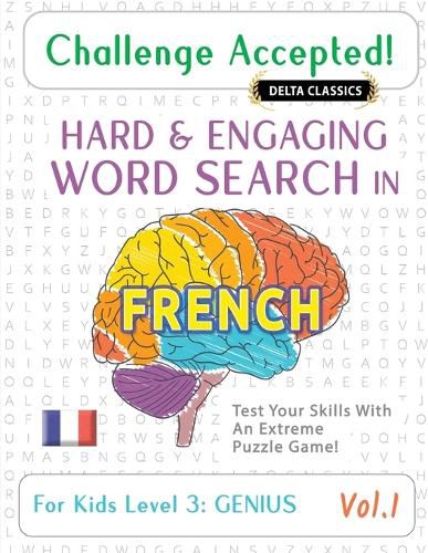 Cover image for Challenge Accepted! - Hard and Engaging Word Search in French for Kids Level 3