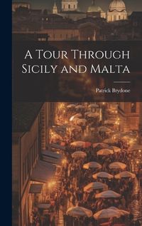 Cover image for A Tour Through Sicily and Malta