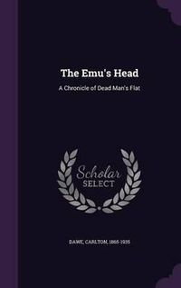 Cover image for The Emu's Head: A Chronicle of Dead Man's Flat