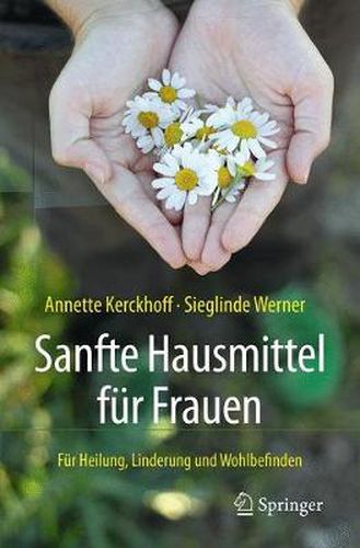 Cover image for Sanfte Hausmittel Fur Frauen: Fur Heilung, Linderung Und Wohlbefinden