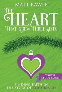 Cover image for Heart That Grew Three Sizes Youth Study Book, The