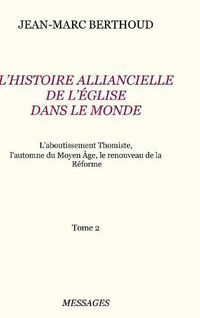 Cover image for Tome 2. L'HISTOIRE ALLIANCIELLE DE L'ƒGLISE DANS LE MONDE