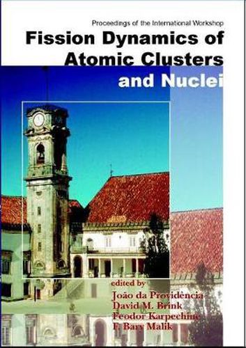 Cover image for Fission Dynamics Of Atomic Clusters And Nuclei - Proceedings Of The International Workshop