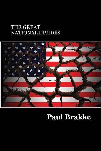 Cover image for The Great National Divides: Why the United States Is So Divided and How It Can Be Put Back Together Again