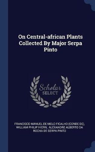 On Central-African Plants Collected by Major Serpa Pinto