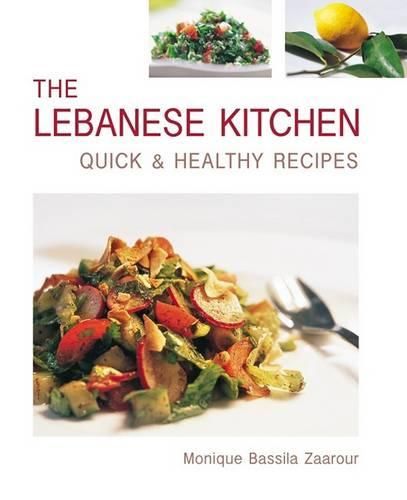 Cover image for The Lebanese Kitchen: Quick and Healthy Recipes