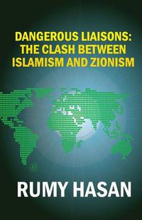 Cover image for Dangerous Liaisons: The Clash Between Islamism and Zionism