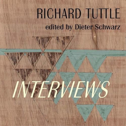 Richard Tuttle: Complete Interviews