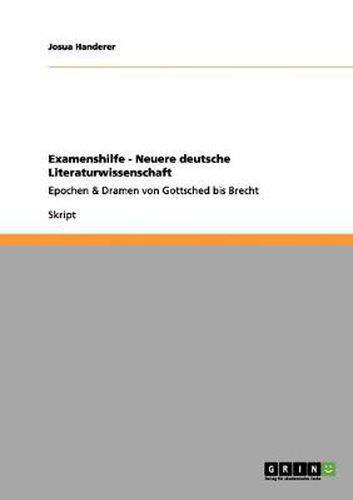 Cover image for Examenshilfe - Neuere deutsche Literaturwissenschaft: Epochen & Dramen von Gottsched bis Brecht