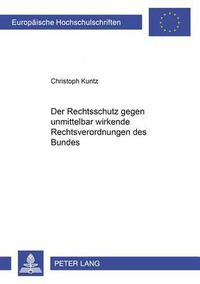 Cover image for Der Rechtsschutz Gegen Unmittelbar Wirkende Rechtsverordnungen Des Bundes