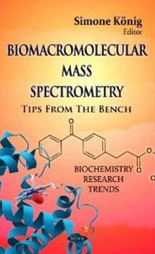 Cover image for Biomacromolecular Mass Spectrometry: Tips from the Bench