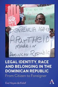 Cover image for Legal Identity, Race and Belonging in the Dominican Republic: From Citizen to Foreigner