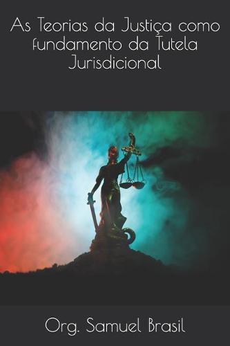 Cover image for As Teorias da Justi a como fundamento da Tutela Jurisdicional