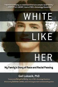 Cover image for White Like Her: My Family's Story of Race and Racial Passing