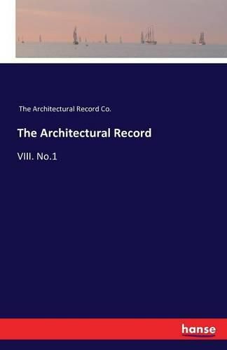 Cover image for The Architectural Record: VIII. No.1