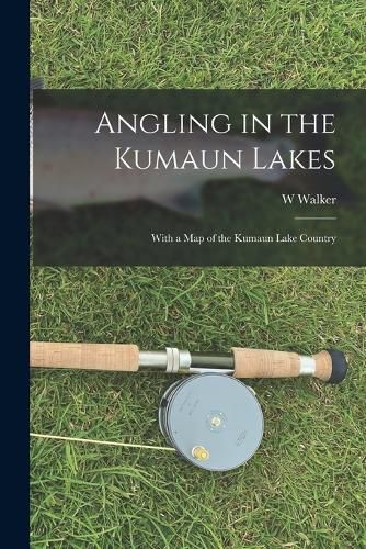 Cover image for Angling in the Kumaun Lakes