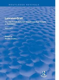 Cover image for Lancelot-Grail: Volume 2 (Routledge Revivals): The Old French Arthurian Vulgate and Post-Vulgate in Translation