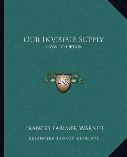 Cover image for Our Invisible Supply: How to Obtain