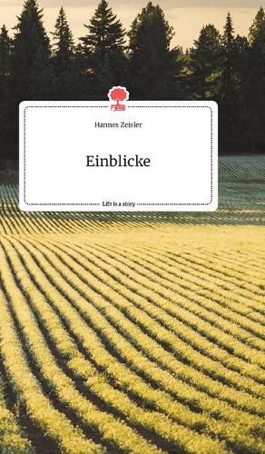 Cover image for Einblicke. Life is a Story - story.one