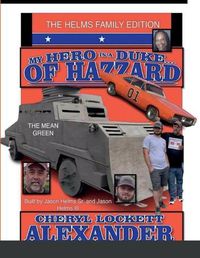 Cover image for My Hero Is a Duke...of Hazzard the Helms Family Edition