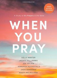 Cover image for When You Pray Bible Study Book with Video Access