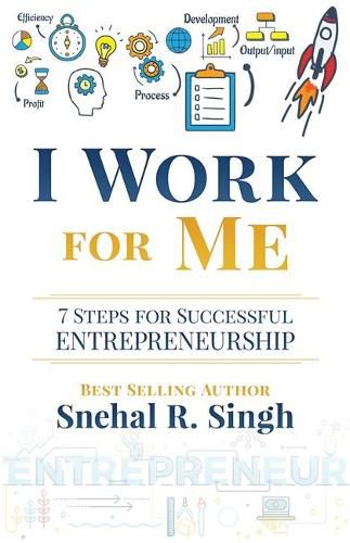 Cover image for I Work For Me: 7 Steps for Successful Entrepreneurship