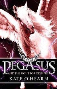 Cover image for Pegasus and the Fight for Olympus: Book 2